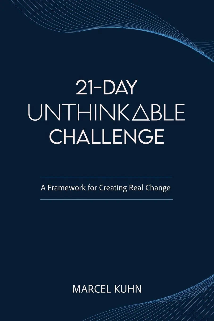 Cover: 9783952652312 | 21-DAY UNTHINKABLE CHALLENGE | Marcel Kuhn | Taschenbuch | Englisch