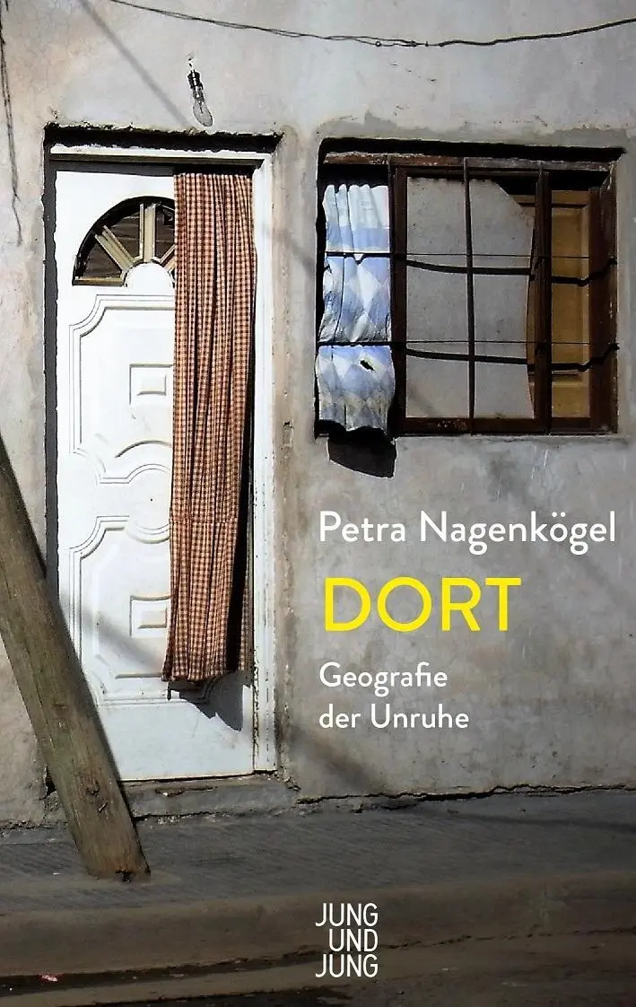 Cover: 9783990272312 | Dort | Geografie der Unruhe | Petra Nagenkögel | Buch | 176 S. | 2019