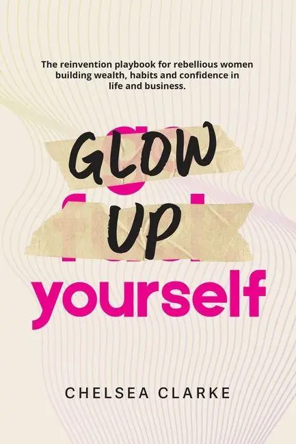 Cover: 9781069382412 | Glow Up Yourself | Chelsea Clarke | Taschenbuch | Englisch | 2025