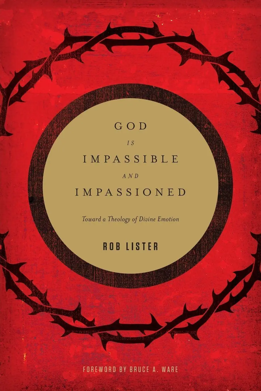 Cover: 9781433532412 | God Is Impassible and Impassioned | Rob Lister | Taschenbuch | 2012