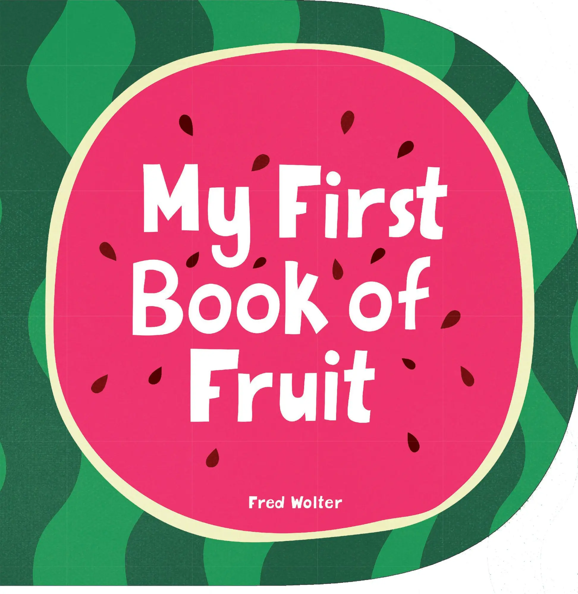 Cover: 9781914912412 | My First Book of Fruit | Fred Wolter | Buch | Gebunden | Englisch