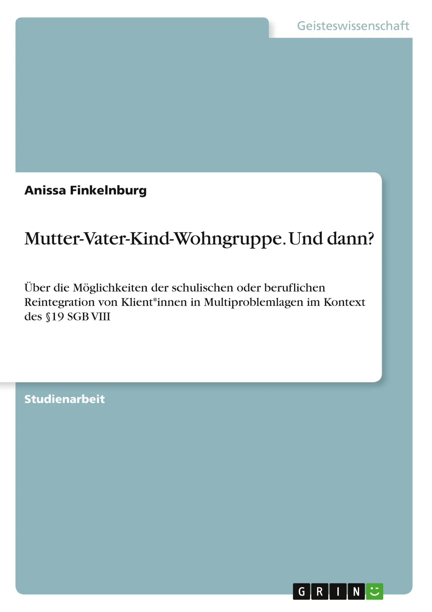 Cover: 9783346692412 | Mutter-Vater-Kind-Wohngruppe. Und dann? | Anissa Finkelnburg | Buch