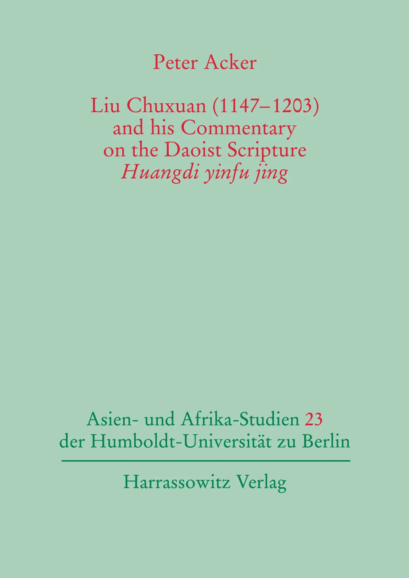 Cover: 9783447052412 | Liu Chuxuan (1147-1203) and his Commentary on the Daoist Scripture...