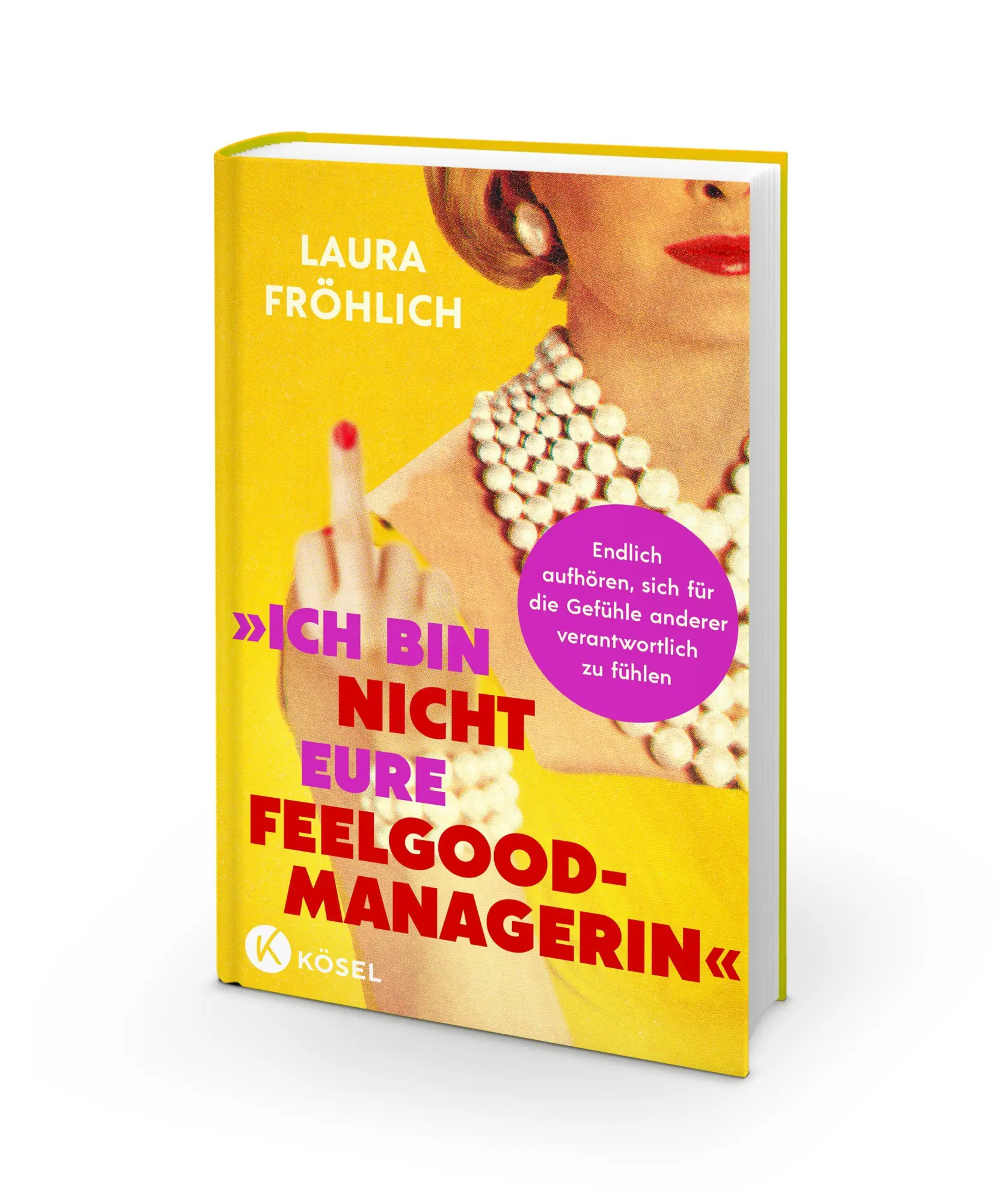 Bild: 9783466312412 | Ich bin nicht eure Feelgood-Managerin! | Laura Fröhlich | Taschenbuch