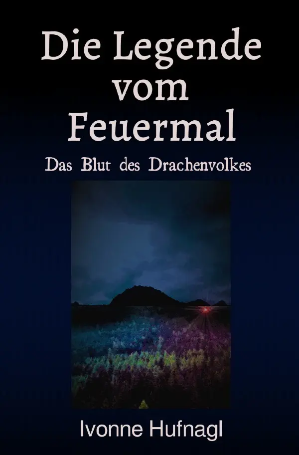 Cover: 9783752972412 | Die Legende vom Feuermal | Das Blut des Drachenvolkes | Ivonne Hufnagl
