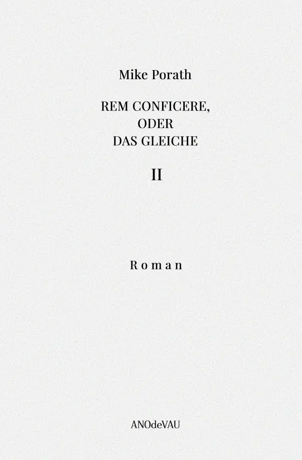 Cover: 9783759832412 | Rem conficere, oder Das Gleiche (Band 2) | Eine Berichterstattung. DE