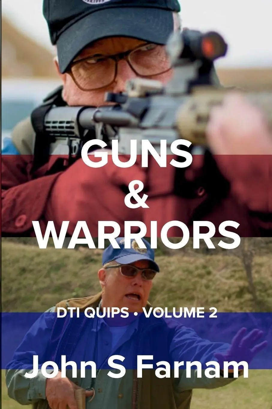 Cover: 9798991672412 | Guns &amp; Warriors | DTI Quips, Volume 2 | John S Farnam | Taschenbuch