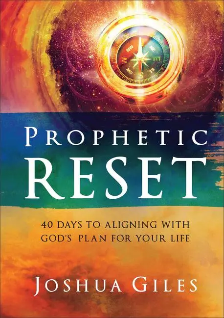 Cover: 9780800772512 | Prophetic Reset | 40 Days to Aligning with God's Plan for Your Life