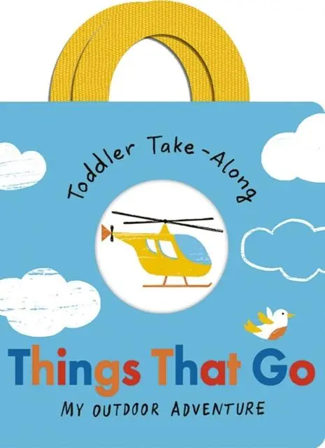 Cover: 9781801042512 | Toddler Take-Along Things That Go | Your Outdoor Adventure | Davies