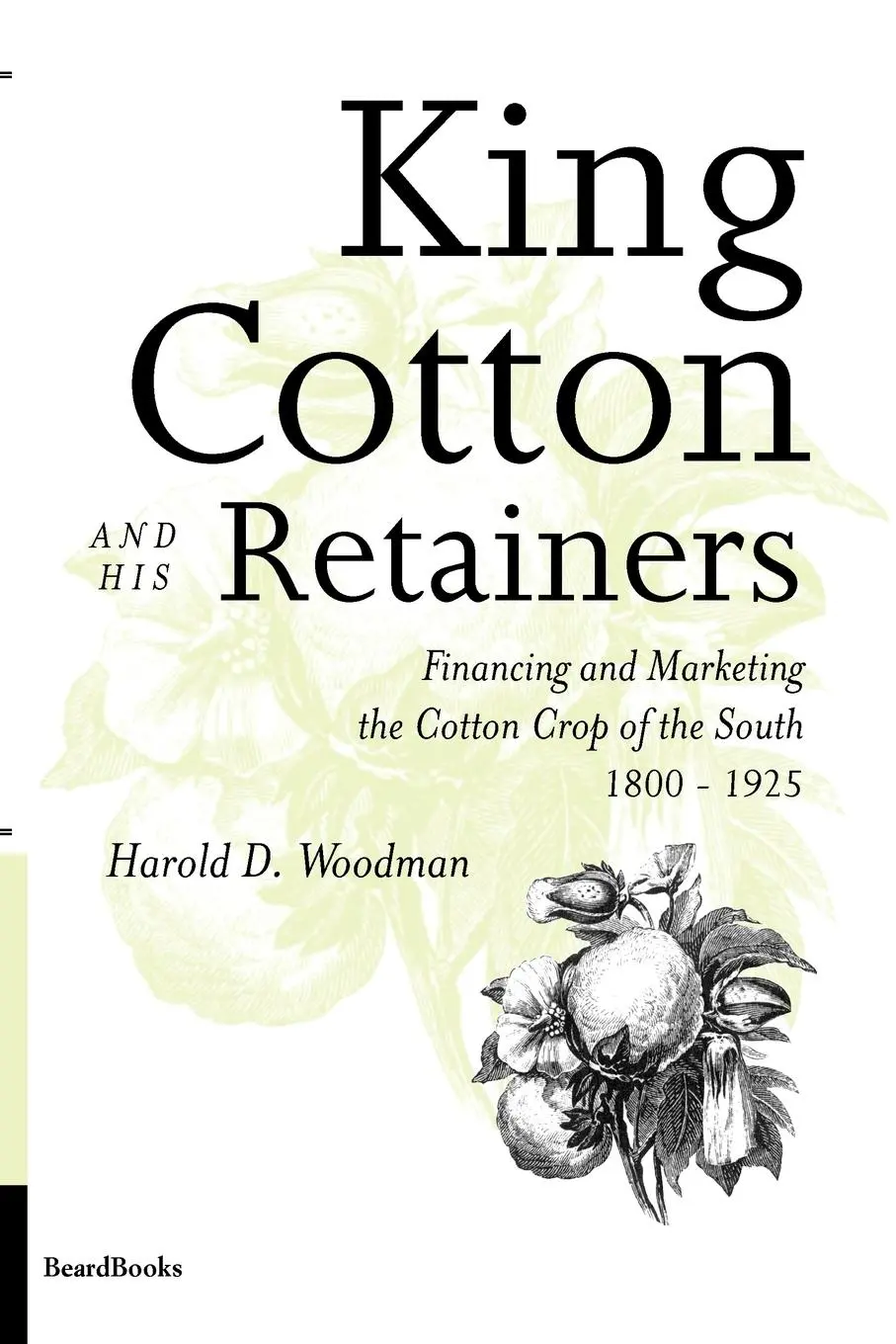 Cover: 9781893122512 | King Cotton and His Retainers: Financing and Marketing the Cotton...