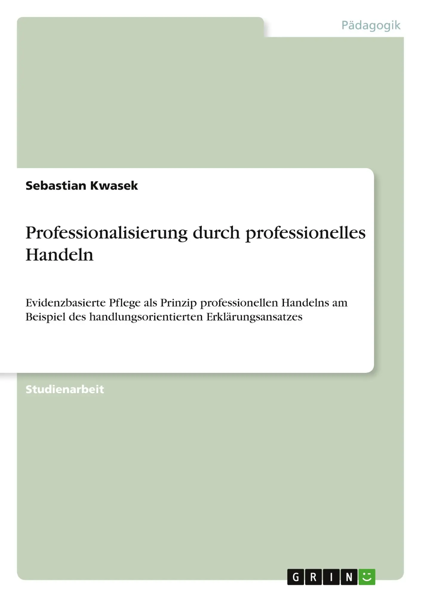 Cover: 9783346682512 | Professionalisierung durch professionelles Handeln | Sebastian Kwasek