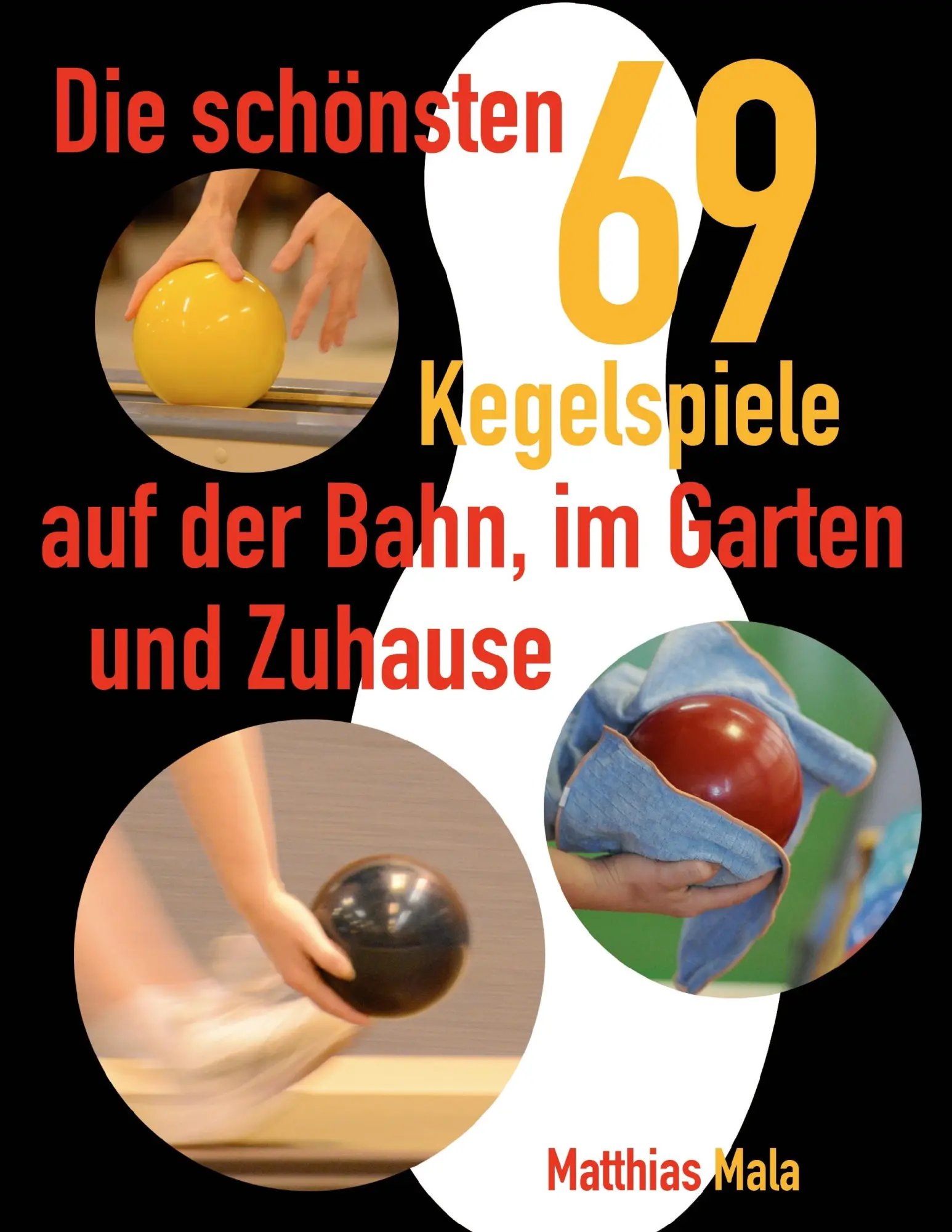 Cover: 9783732232512 | Die schönsten Kegelspiele | Matthias Mala | Taschenbuch | 80 S. | 2013