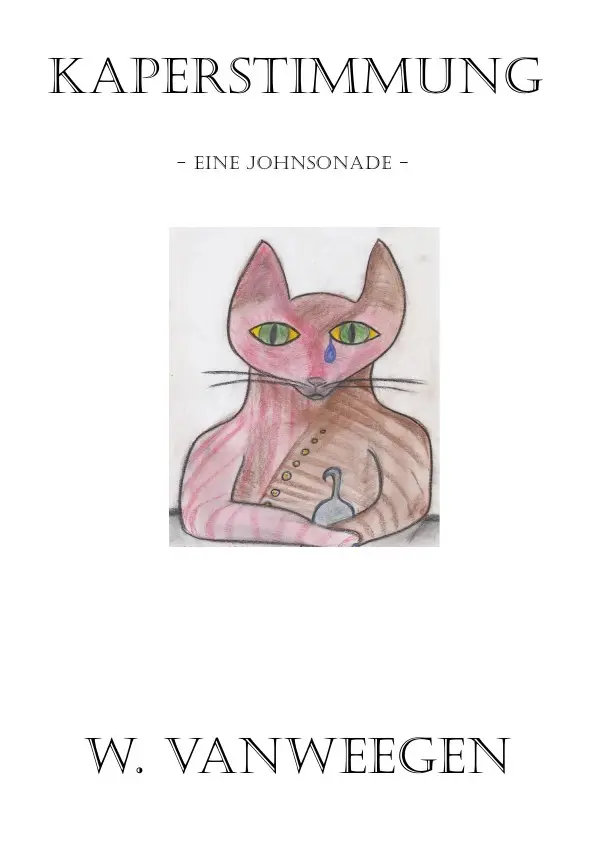 Cover: 9783741832512 | KAPERSTIMMUNG | (Eine Johnsonade) | Wilfried Vanweegen | Taschenbuch