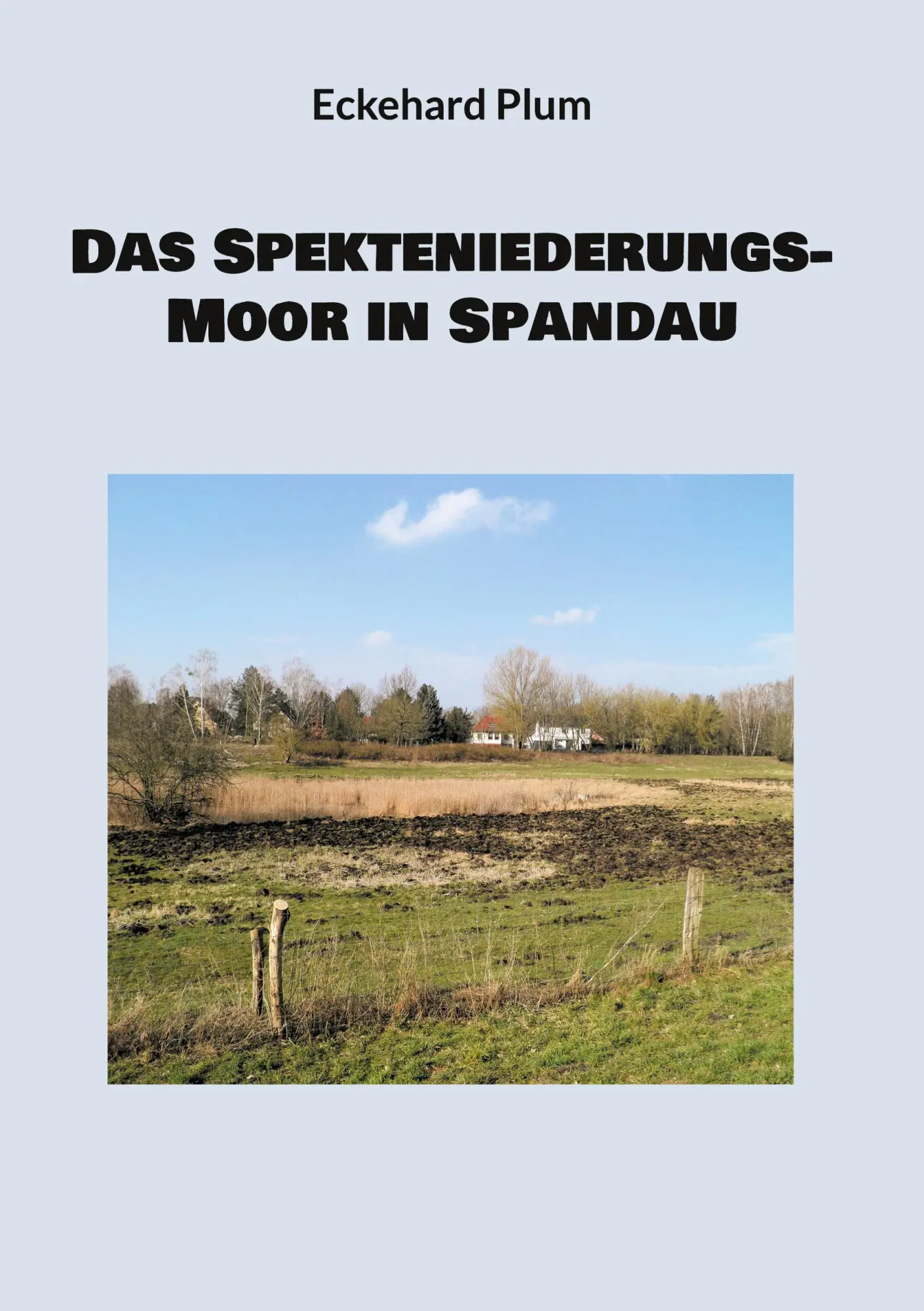 Cover: 9783758382512 | Das Spekteniederungs-Moor in Spandau | Eckehard Plum | Taschenbuch