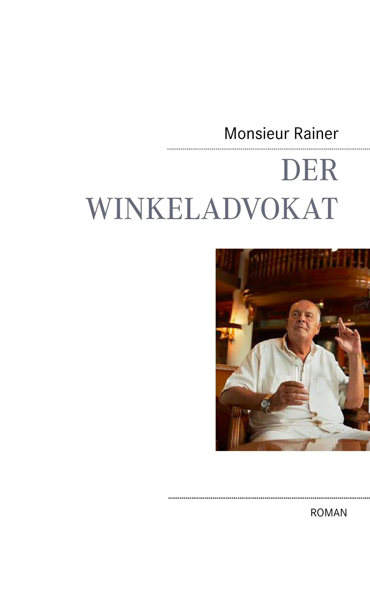 Der Winkeladvokat: Roman