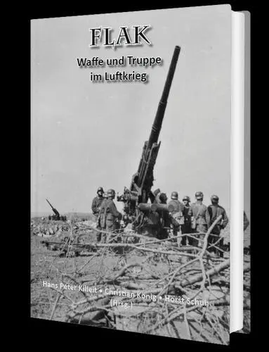 Cover: 9783940062512 | Flak | Waffe und Truppe im Luftkrieg | Hans Peter Killeit (u. a.)