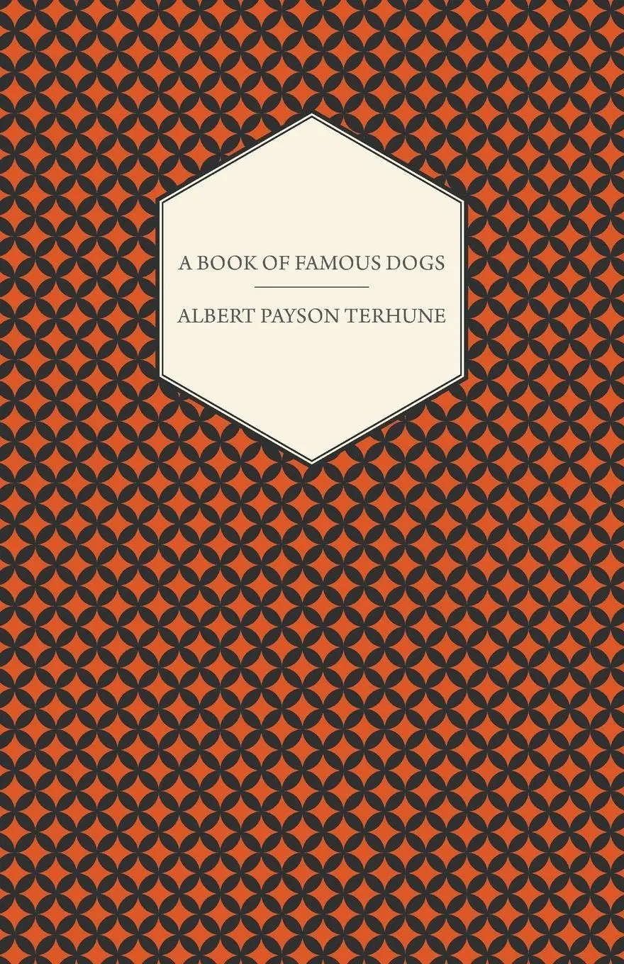 Cover: 9781447472612 | A Book of Famous Dogs | Albert Payson Terhune | Taschenbuch | Englisch