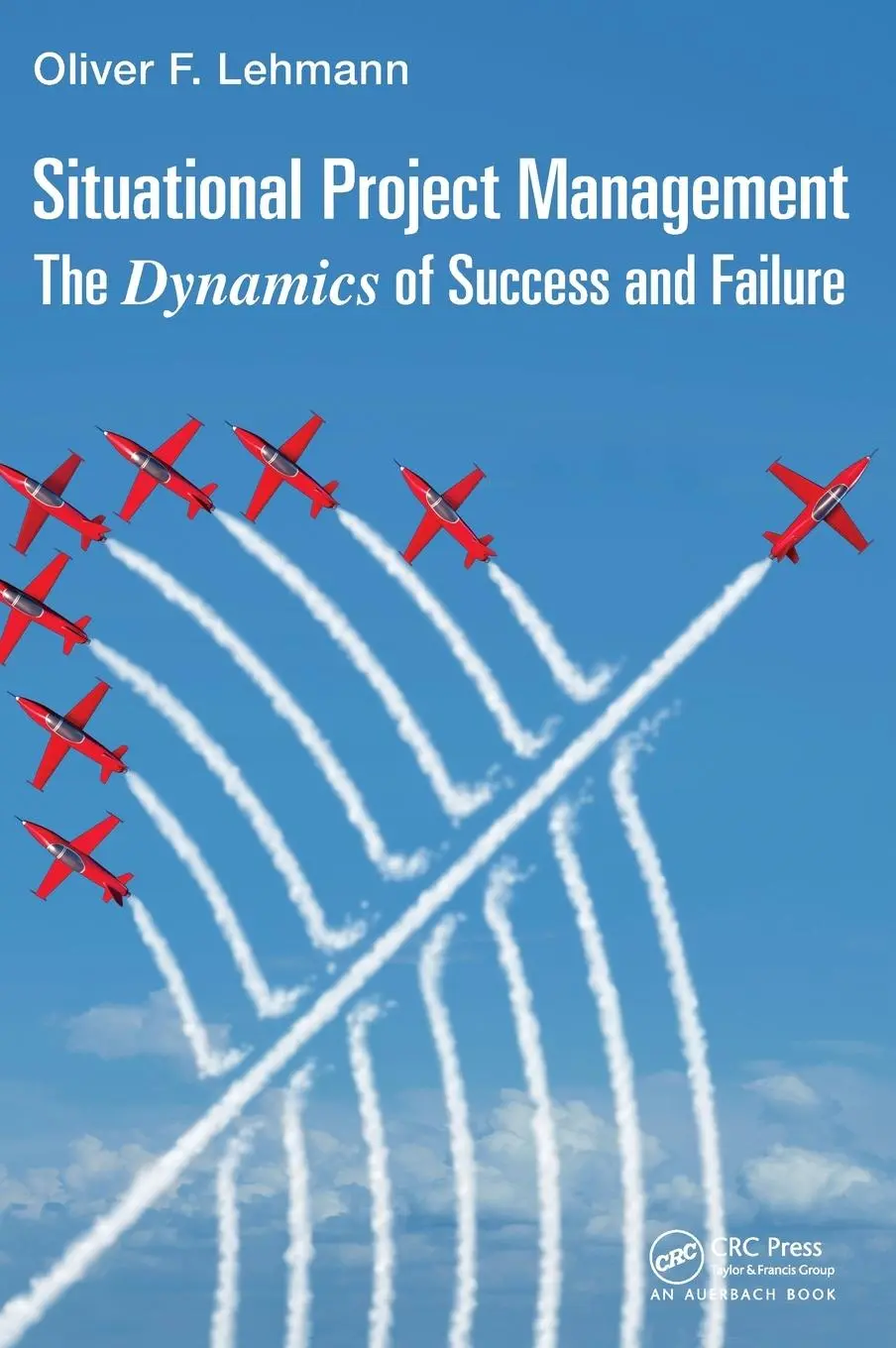 Cover: 9781498722612 | Situational Project Management | The Dynamics of Success and Failure