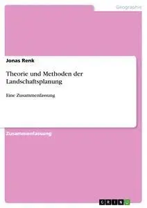 Cover: 9783668802612 | Theorie und Methoden der Landschaftsplanung | Eine Zusammenfassung