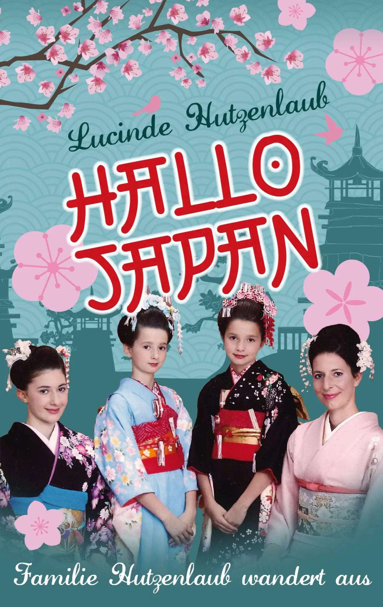 Cover: 9783754312612 | Hallo Japan | Familie Hutzenlaub wandert aus | Lucinde Hutzenlaub