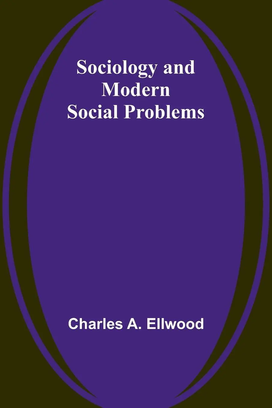 Cover: 9789357962612 | Sociology and Modern Social Problems | Charles A. Ellwood | Buch