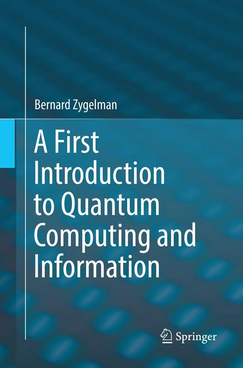 Cover: 9783030062712 | A First Introduction to Quantum Computing and Information | Zygelman