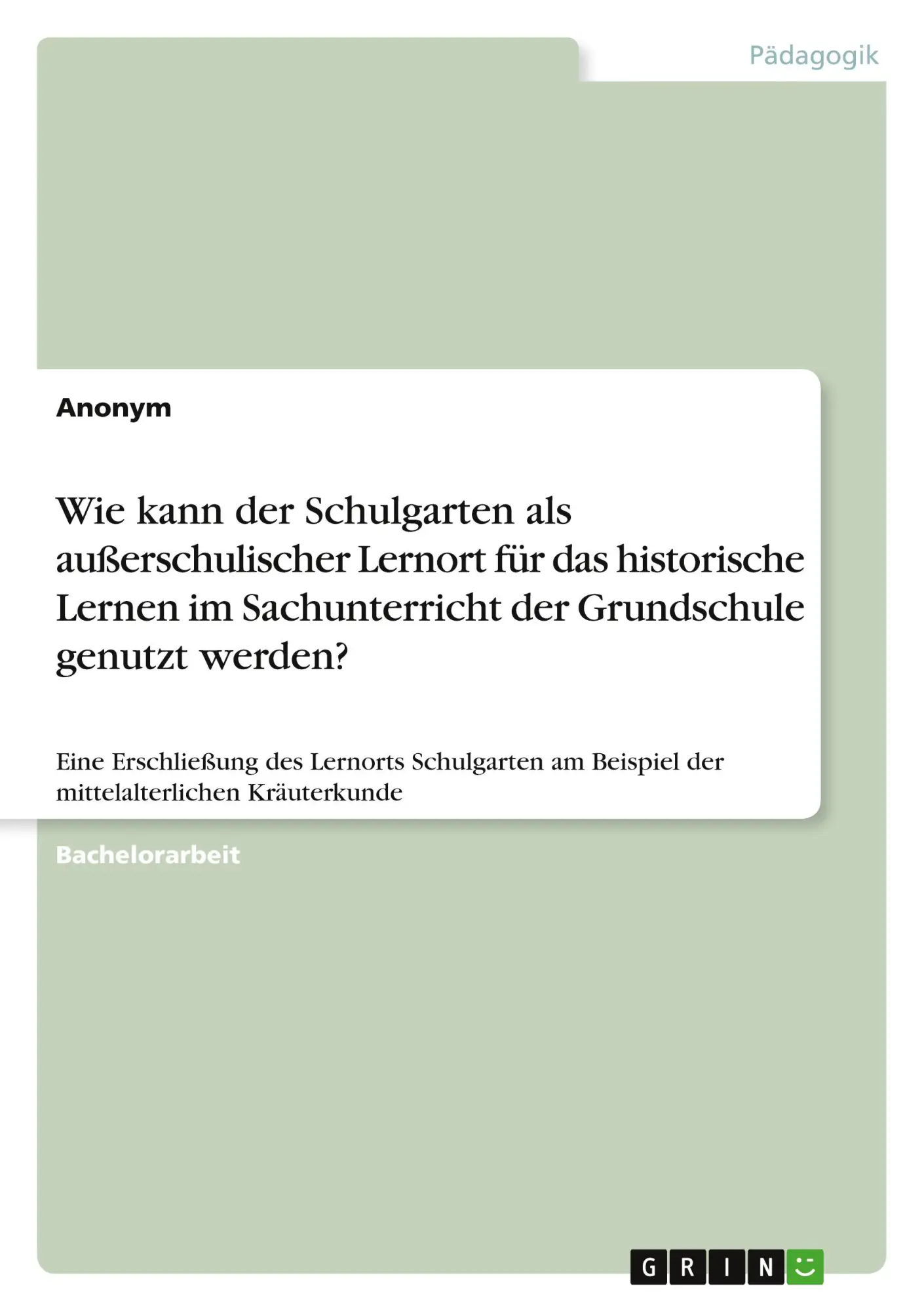 Cover: 9783346802712 | Wie kann der Schulgarten als außerschulischer Lernort für das...