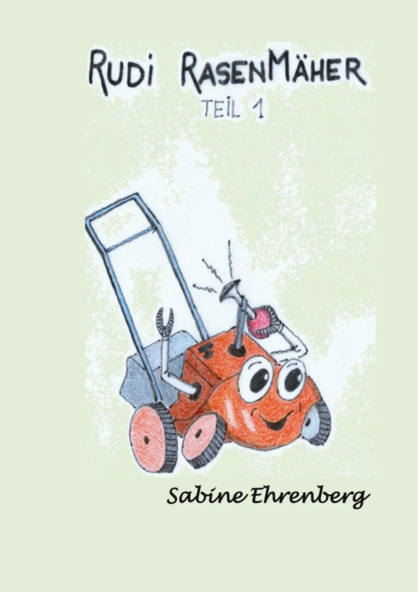 Cover: 9783695142712 | Rudi Rasenmäher | Sabine Ehrenberg | Taschenbuch | Rude Rasenmäher