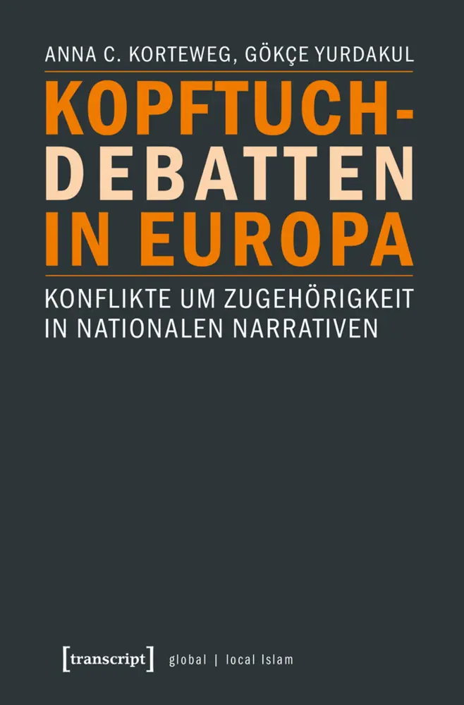 Cover: 9783837632712 | Kopftuchdebatten in Europa | Anna C. Korteweg (u. a.) | Taschenbuch