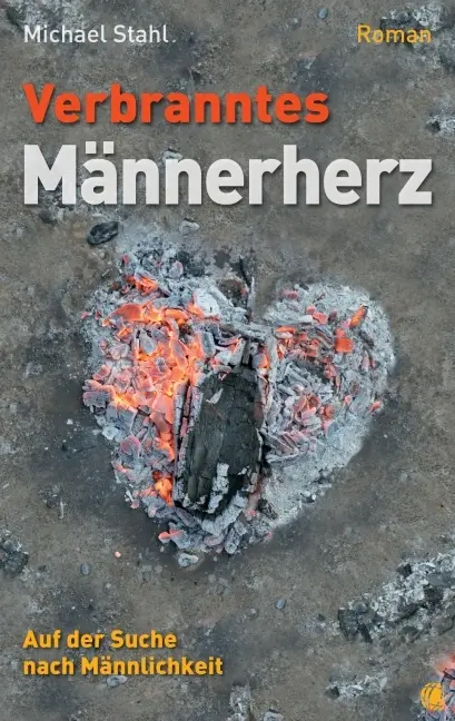Cover: 9783936322712 | Verbranntes Männerherz | Michael Stahl | Taschenbuch | 120 S. | 2012