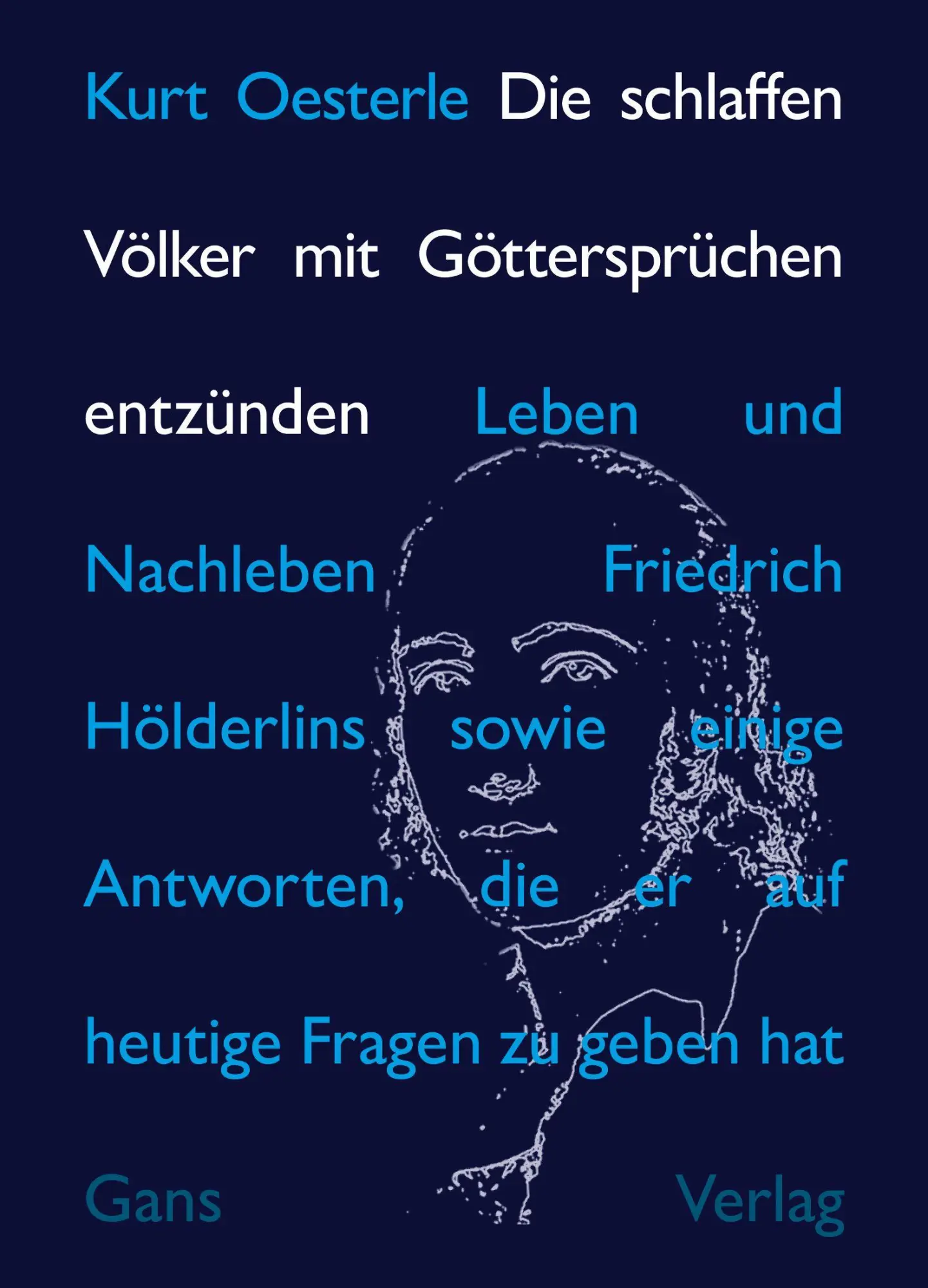 Cover: 9783946392712 | Die schlaffen Völker mit Göttersprüchen entzünden | Kurt Oesterle