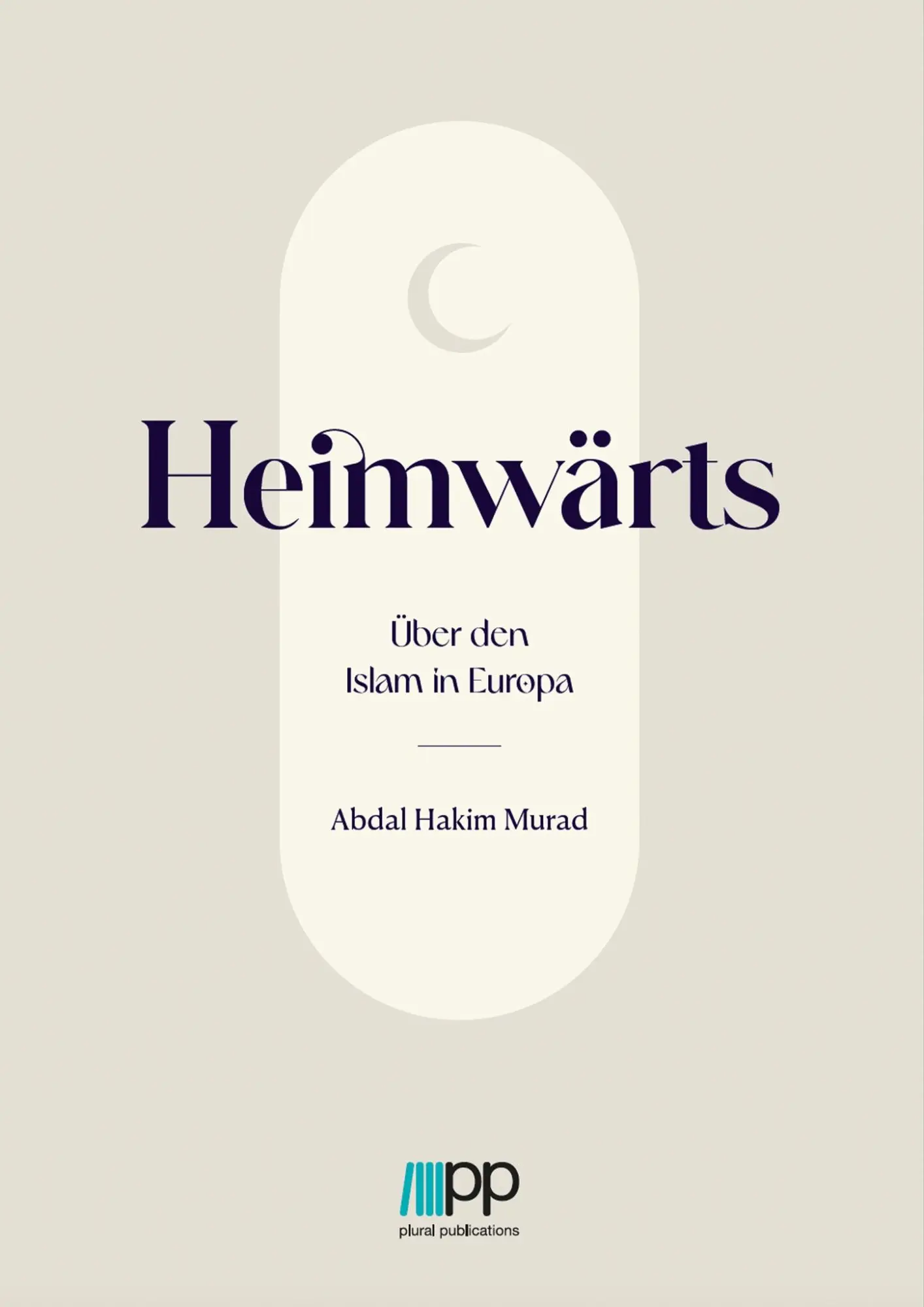 Cover: 9783949982712 | Heimwärts - Über den Islam in Europa | Abdal Hakim Murad | Taschenbuch