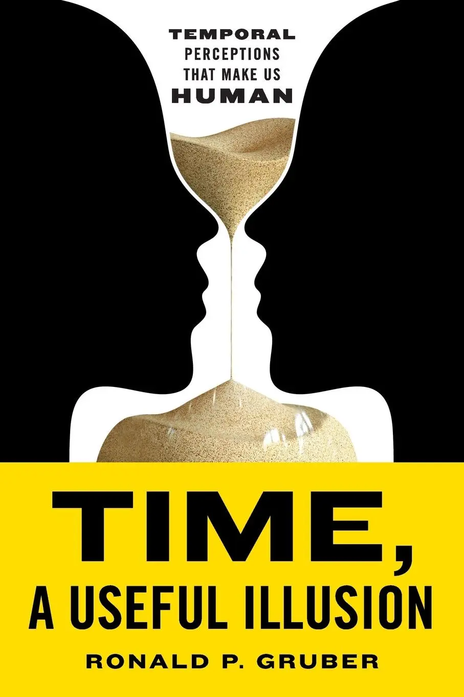 Cover: 9781544542812 | Time, a Useful Illusion | Temporal Perceptions That Make Us Human