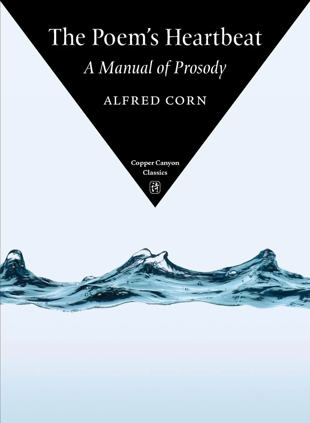 Cover: 9781556592812 | The Poem's Heartbeat | A Manual of Prosody | Alfred Corn | Taschenbuch