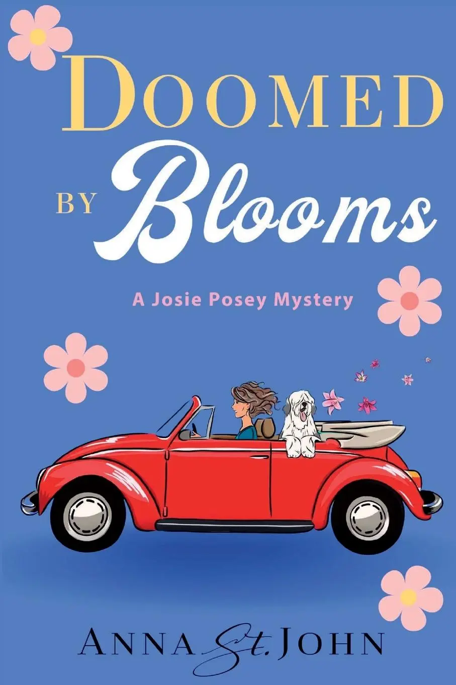 Cover: 9781685122812 | Doomed by Blooms | A Josie Posey Mystery | Anna St. John | Taschenbuch