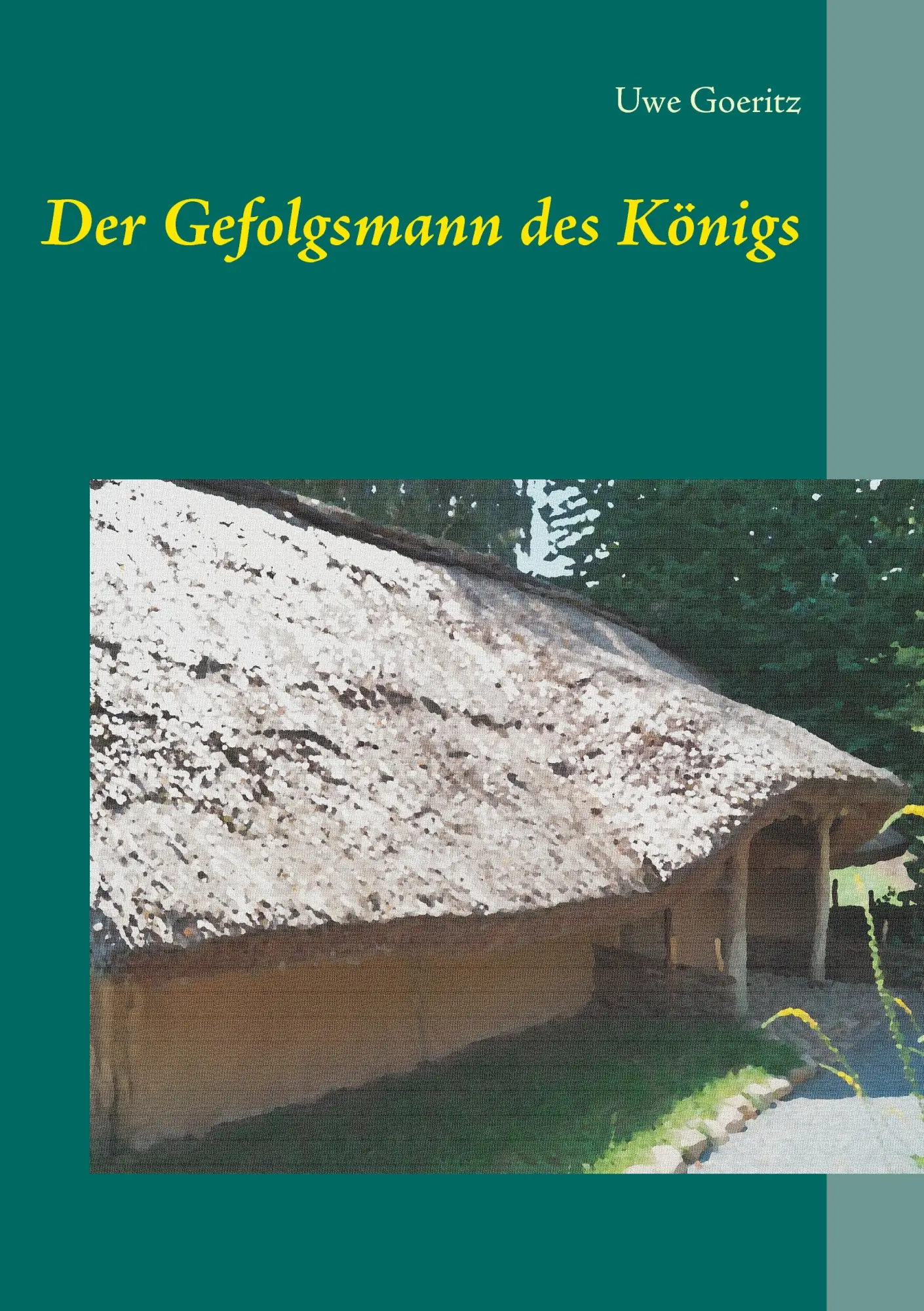 Cover: 9783735722812 | Der Gefolgsmann des Königs | Uwe Goeritz | Taschenbuch | 116 S. | 2014
