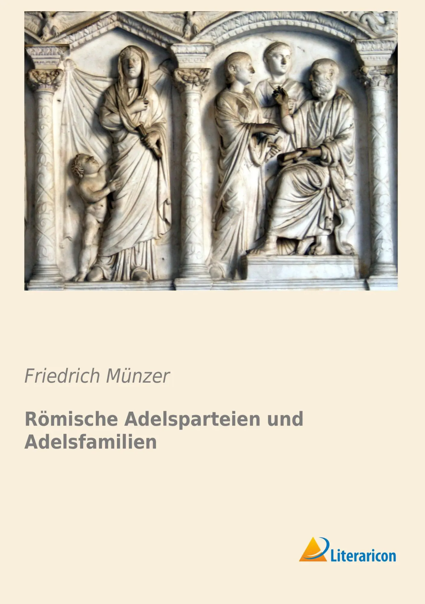 Cover: 9783956972812 | Römische Adelsparteien und Adelsfamilien | Friedrich Münzer | Buch