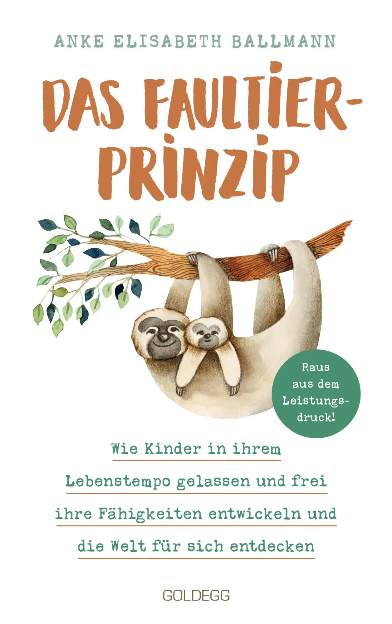 Cover: 9783990602812 | Das Faultier-Prinzip | Anke Elisabeth Ballmann | Taschenbuch | 192 S.