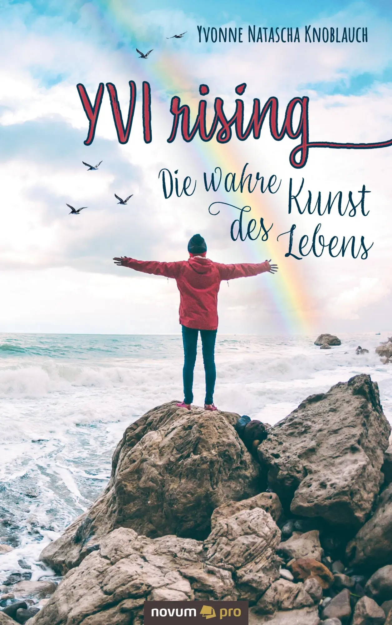 Cover: 9783991072812 | YVI rising | Die wahre Kunst des Lebens | Yvonne Natascha Knoblauch