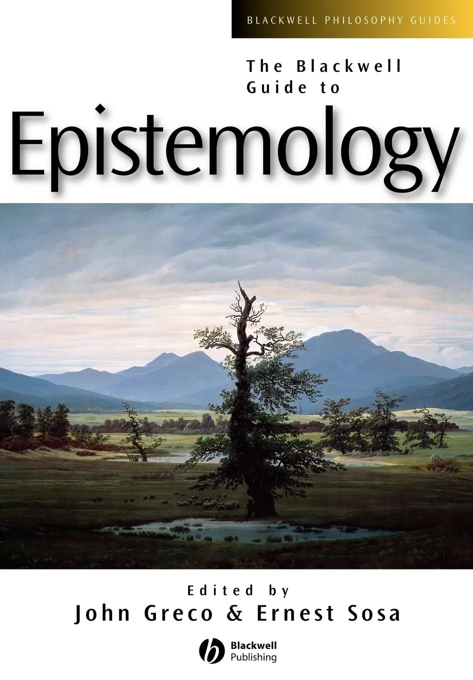 Cover: 9780631202912 | The Blackwell Guide to Epistemology | John Greco (u. a.) | Taschenbuch