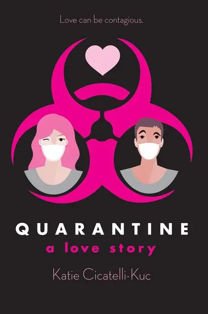Cover: 9781338232912 | Quarantine: A Love Story | Katie Cicatelli-Kuc | Buch | Gebunden