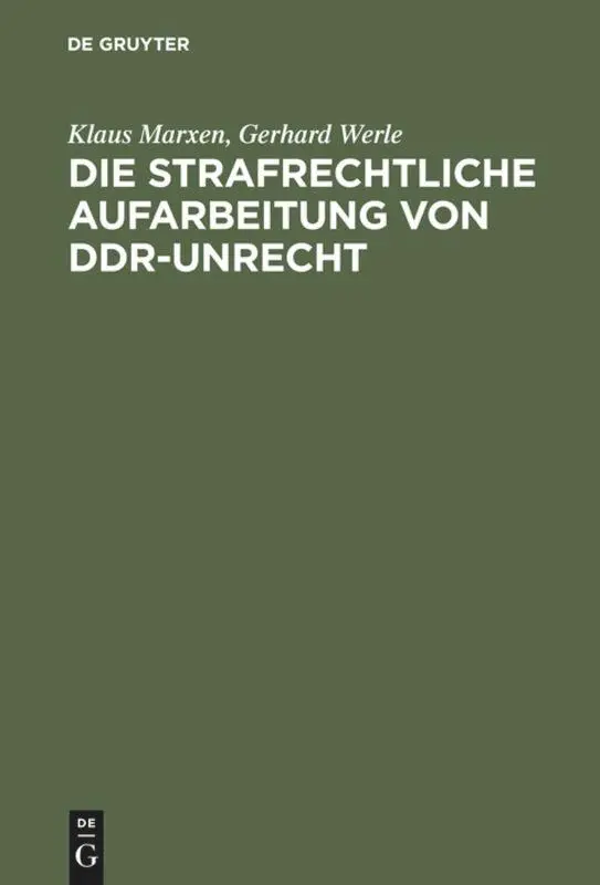 Cover: 9783110162912 | Die strafrechtliche Aufarbeitung von DDR-Unrecht | Eine Bilanz | Buch