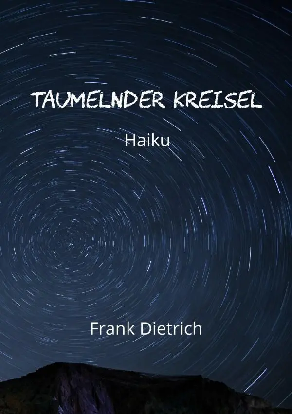 Cover: 9783565432912 | Taumelnder Kreisel | Haiku.DE | Frank Dietrich | Taschenbuch | 60 S.