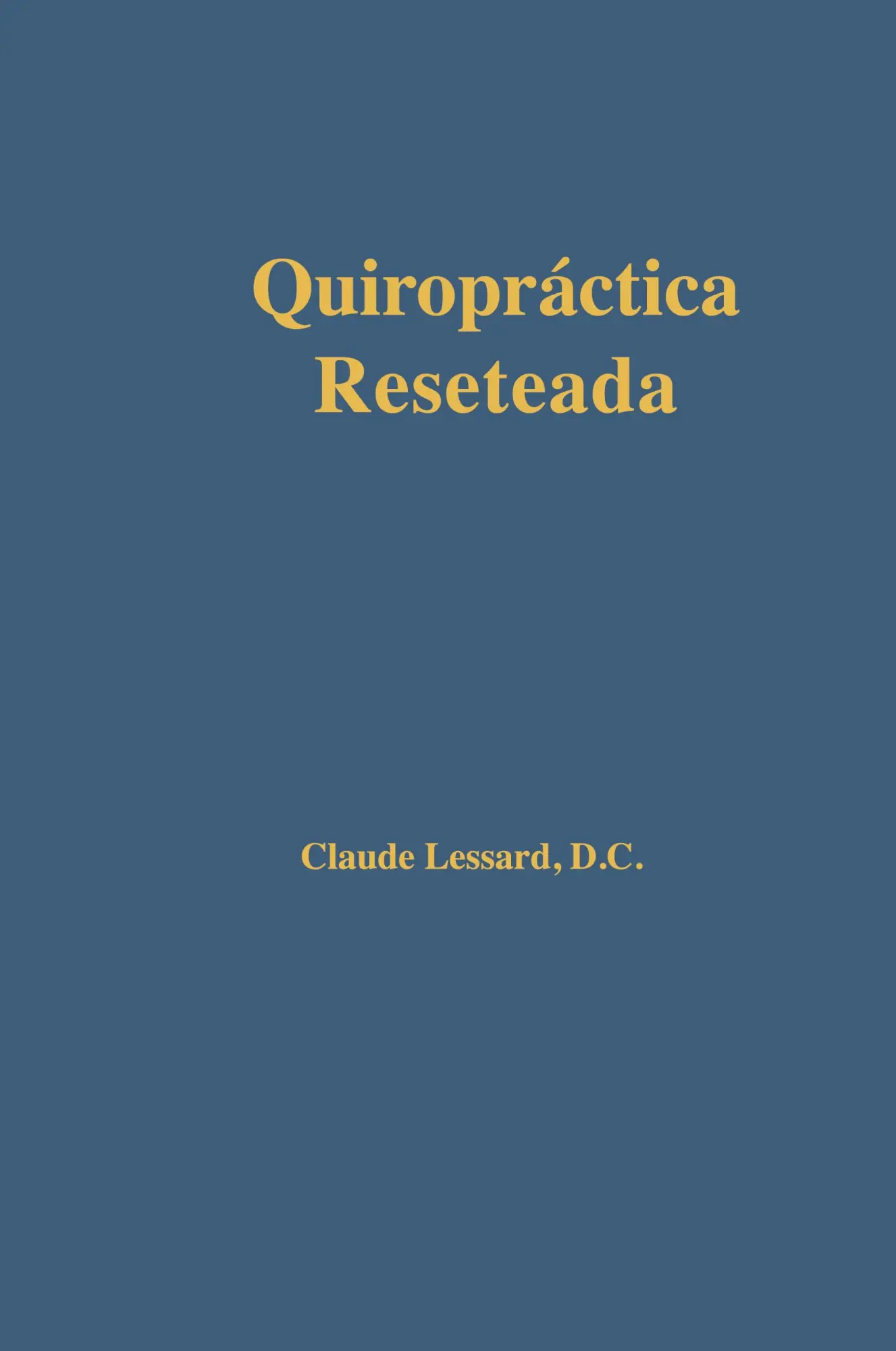 Cover: 9798990012912 | Quiropráctica Reseteada | Claude Lessard | Buch | Spanisch | 2024