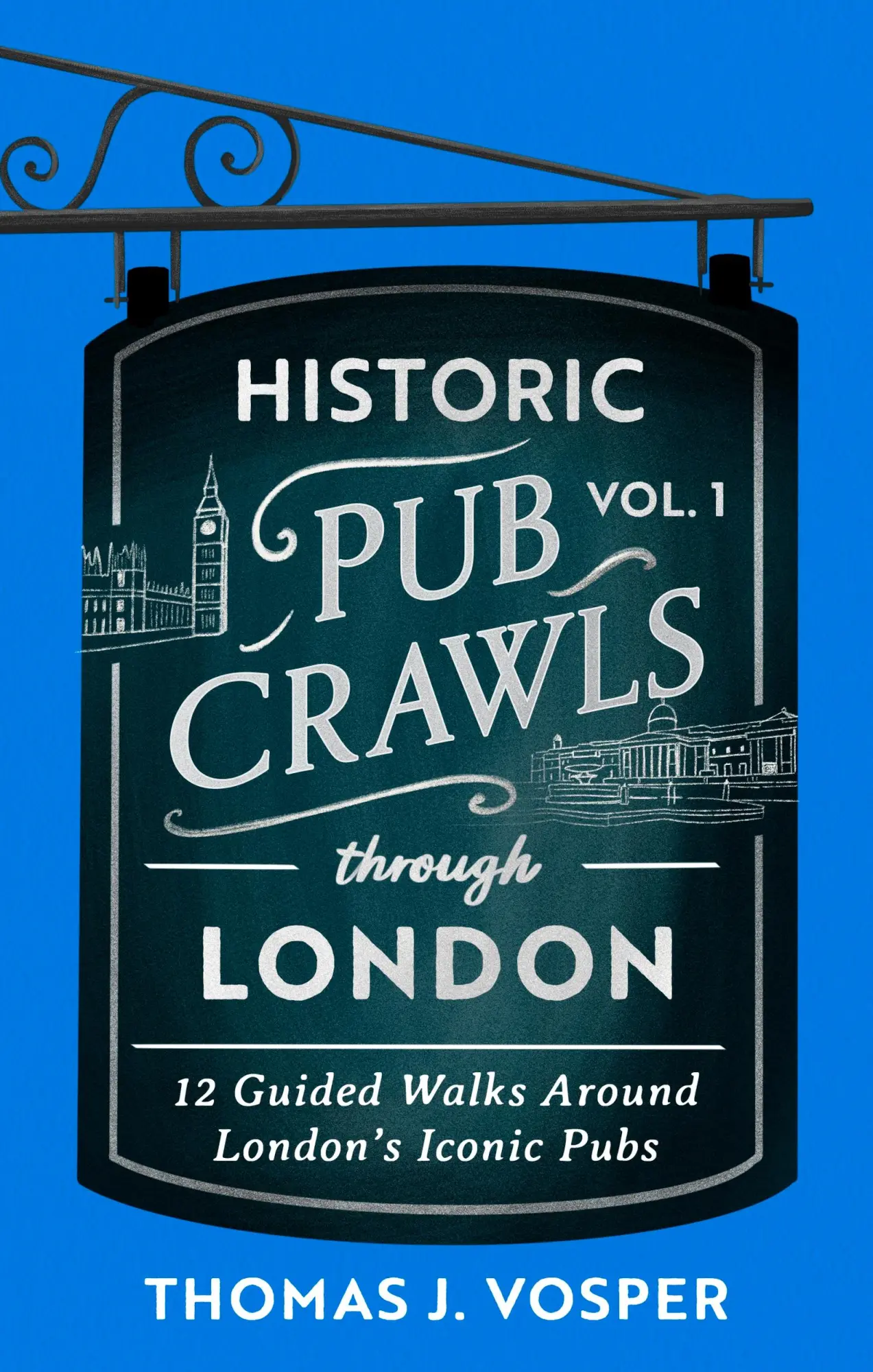 Cover: 9781408723012 | Historic Pub Crawls Through London, Vol. 1 | Thomas J Vosper | Buch