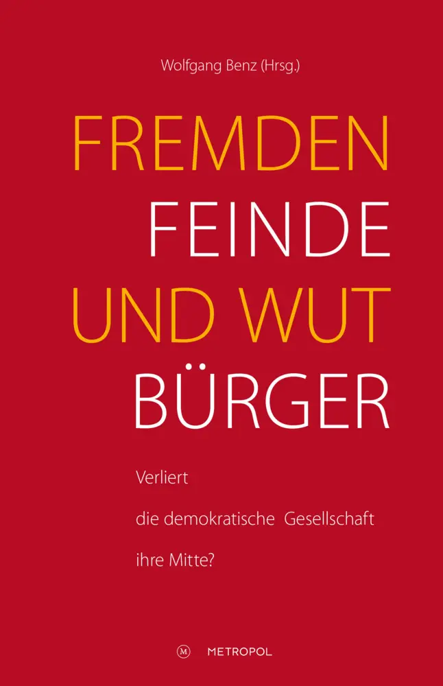 Cover: 9783863313012 | Fremdenfeinde und Wutbürger | Wolfgang Benz | Buch | 300 S. | Deutsch