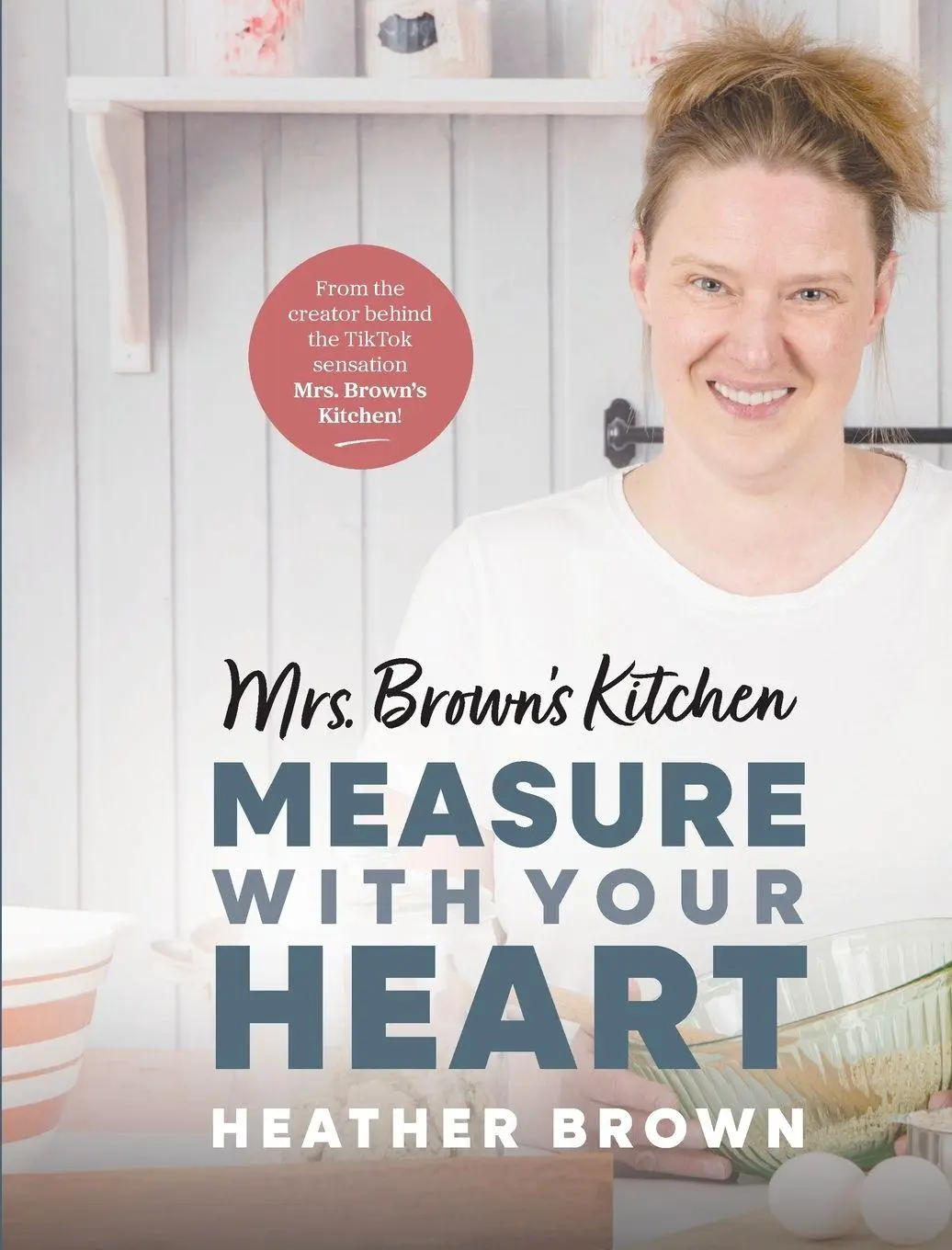 Cover: 9781774573112 | Mrs. Brown's Kitchen | Measure with Your Heart | Heather Brown | Buch