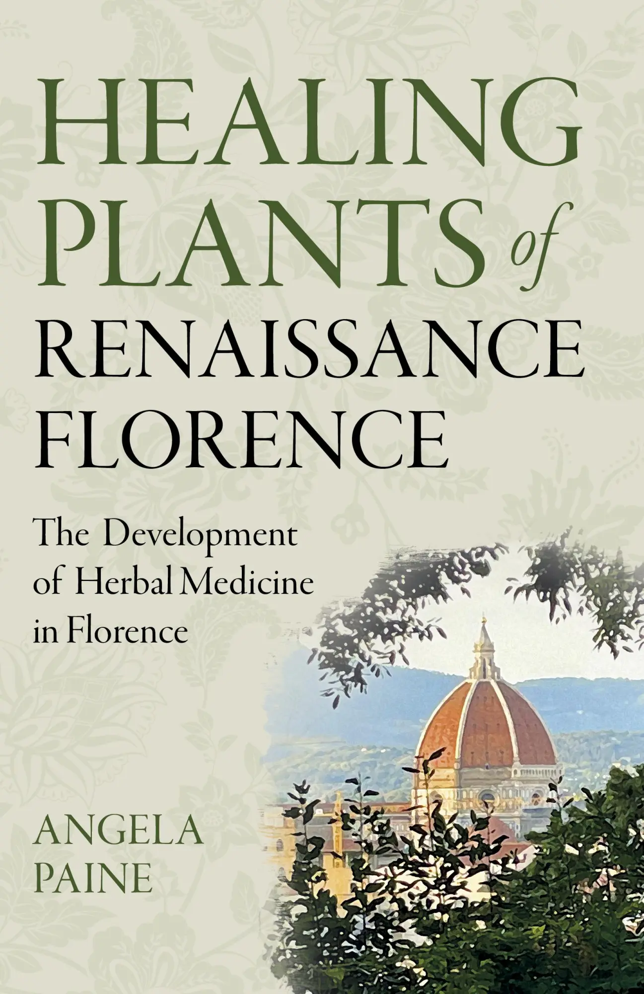 Cover: 9781803413112 | Healing Plants of Renaissance Florence | Angela Paine | Taschenbuch