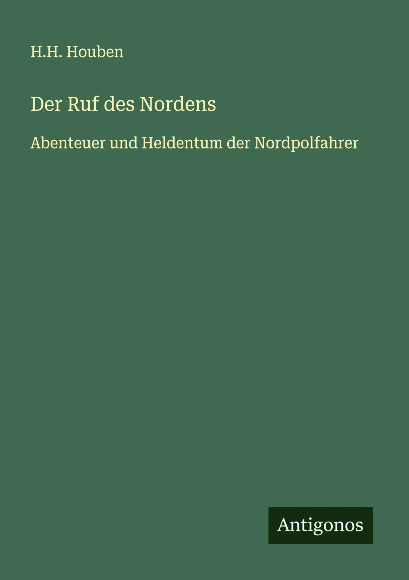 Cover: 9783563403112 | Der Ruf des Nordens | Abenteuer und Heldentum der Nordpolfahrer | Buch