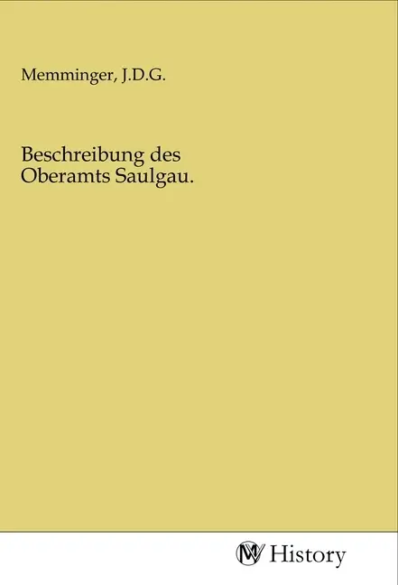 Cover: 9783968723112 | Beschreibung des Oberamts Saulgau. | J. D. G. Memminger | Taschenbuch